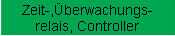 Zeit-,�berwachungs-
relais, Controller